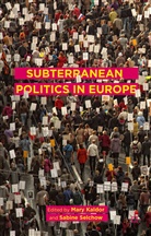 Mary Selchow Kaldor, Mary Kaldor, Tamsin Murray-Leach, Sabin Selchow, Sabine Selchow - Subterranean Politics in Europe