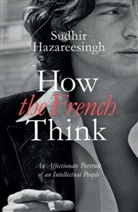 Sudhir Hazareesingh, HAZAREESINGH SUDH - How the French Think