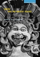Kelli Rudolph, Kelli C. Rudolph, Kelli C Rudolph, Kelli C. Rudolph, Kelli C. (University of Kent Rudolph - Taste and the Ancient Senses