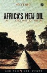 Celeste Hicks, Richard Dowden, Alcinda Honwana, Stephanie Kitchen, Alex De Waal - Africa's New Oil