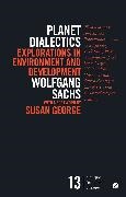 Wolfgang Sachs, Sachs Wolfgang, Richard Werbner - Planet Dialectics Explorations in Environment and Development