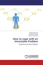 Krishnend Basuli, Krishnendu Basuli, Sa Sen Sarma, Samar Sen Sarma, Debaji Sensarma, Debajit Sensarma - How to cope with an Intractable Problem