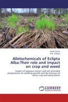 Aasif Gulzar, Aasifa Gulzar, M B Siddiqui, M. B. Siddiqui, M.B. Siddiqui - Allelochemicals of Eclipta Alba:Their role and impact on crop and weed