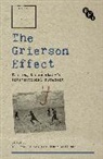 Zoe Druick, Deane Williams, Deane Druick Williams, Zoe Druick, Zoë Druick, Lee Grieveson... - The Grierson Effect