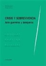 Wim Dierckxsens, Antonio Jarquín Toledo - Crisis y sobrevivencia : ante guerreros y banqueros
