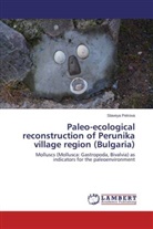 Slaveya Petrova - Paleo-ecological reconstruction of Perunika village region (Bulgaria)