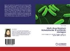 Fizza Khalid - Multi drug Resistant Acinetobacter & antibiotic strategies