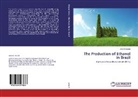 Antonio Juliani - The Production of Ethanol in Brazil
