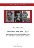 Robert M Zoske, Robert M. Zoske - Sehnsucht nach dem Lichte - Zur religiösen Entwicklung von Hans Scholl