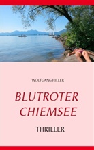 Wolfgang Hiller - Blutroter Chiemsee