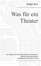 Rüdiger Benz - Was für ein Theater