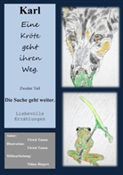 Ulrich Tamm - Karl, eine Kröte geht ihren Weg. Zweiter Teil