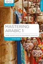 Mahmoud Gaafar, Gaafar Mahmoud, Jane Wightwick, Jane Gaafar Wightwick, Wightwick Jane - Mastering Arabic 1: Mastering Arabic 1