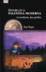 Ilan Pappé - Historia de la Palestina moderna : un territorio, dos pueblos