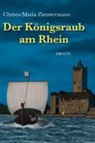 Christa-Maria Zimmermann - Der Königsraub am Rhein