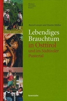 Bern Lenzer, Bernd Lenzer, Martin Müller - Lebendiges Brauchtum in Osttirol und im Südtiroler Pustertal