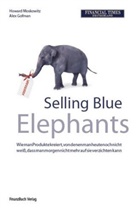 Alex Gofman, Dr Howar Moskowitz, Dr. Howard Moskowitz, Howard Moskowitz, Howard R. Moskowitz - Selling Blue Elephants