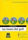 Derek Lawrenson - Las bases del golf : el juego largo