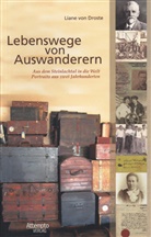 Liane von Droste - Lebenswege von Auswanderern