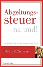 Markus Zschaber, Markus C. Zschaber - Abgeltungssteuer - na und!