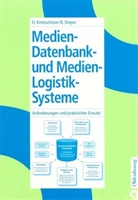 Roland Dreyer, Olive Kretzschmar, Oliver Kretzschmar, Roland Dreyer, Oliver Kretzschmar - Medien-Datenbank- und Medien-Logistik-Systeme