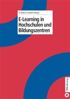 Diete Euler, Dieter Euler, Seufert, Seufert, Sabine Seufert - E-Learning in Hochschulen und Bildungszentren