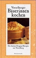Ros Beer, Rosa Beer, Herbert Gyss, Regin Schwärzler, Regina Schwärzler - Vorarlberger Bäuerinnen kochen