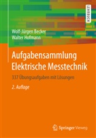 Wolf-Jürge Becker, Wolf-Jürgen Becker, Walter Hofmann - Aufgabensammlung Elektrische Messtechnik
