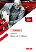 Marion von Kammer, Marion von der Kammer, Marion von der Kammer, Marion von der Kammer - STARK Deutsch 8. Klasse - Training Realschule - Grundwissen, Aufgaben und Lösungen, m. 1 Buch, m. 1 Beilage