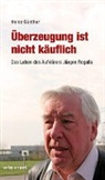 Heinz Günther - Überzeugung ist nicht käuflich