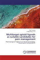 Lorella Pasquinucci, Rit Turnaturi, Rita Turnaturi - Multitarget opioid ligands as suitable candidates for pain management