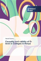 Haniel Gatumu - Causality and validity of O-level in Colleges in Kenya