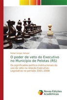 Rafael Vargas Hetsper - O poder de veto do Executivo no Município de Pelotas (RS)
