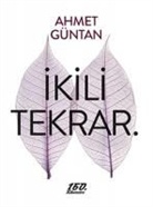 Ahmet Güntan - Ikili Tekrar