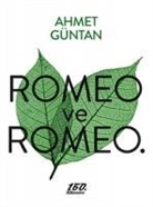 Ahmet Güntan - Romeo ve Romeo