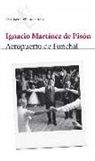 Ignacio Martínez De Pisón - Aeropuerto de Funchal