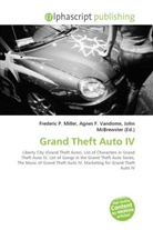 Agne F Vandome, John McBrewster, Frederic P. Miller, Agnes F. Vandome - Grand Theft Auto IV