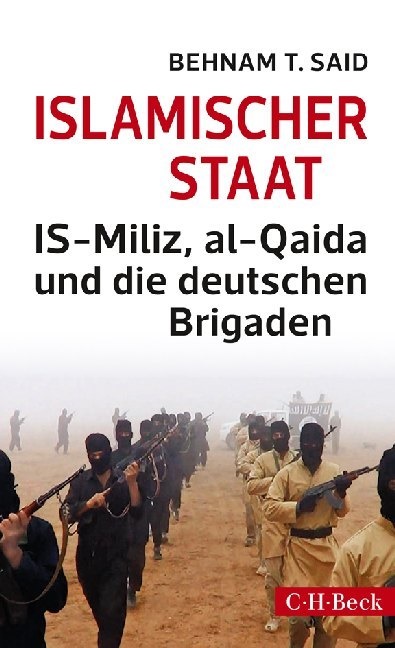 Behnam T. Said - Islamischer Staat - IS-Miliz, al-Qaida und die deutschen Brigaden