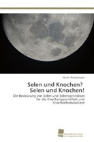 Nicole Pietschmann - Selen und Knochen? Selen und Knochen!
