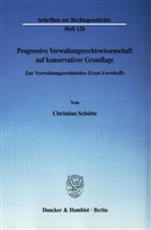 Christian Schütte - Progressive Verwaltungsrechtswissenschaft auf konservativer Grundlage.