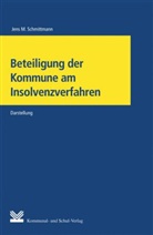 Schmittmann, Jens M (Prof. Dr.) Schmittmann, Jens M. Schmittmann - Beteiligung der Kommune am Insolvenzverfahren