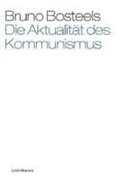 Bruno Bosteels - Die Aktualität des Kommunismus
