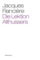 Jacques Rancière - Die Lektion Althussers