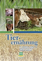 Ede, Klaus Eder, Manfre Kirchgessner, Manfred Kirchgeßner, Krichgessne, Franz X Roth... - Tierernährung