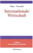 Hans-Dieter Haas, Simon-Martin Neumair - Internationale Wirtschaft