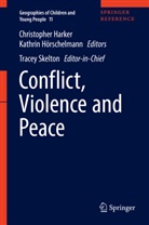 Christopher Harker, Kathri Hörschelmann, Kathrin Hörschelmann, Tracey Skelton - Conflict, Violence and Peace