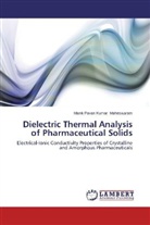 Manik Pavan Kumar Maheswaram - Dielectric Thermal Analysis of Pharmaceutical Solids