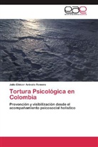 Julio Eliécer Arévalo Romero - Tortura Psicológica en Colombia