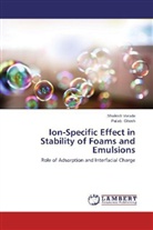 Pallab Ghosh, Shailes Varade, Shailesh Varade - Ion-Specific Effect in Stability of Foams and Emulsions