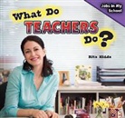 Rita Kidde - What Do Teachers Do?